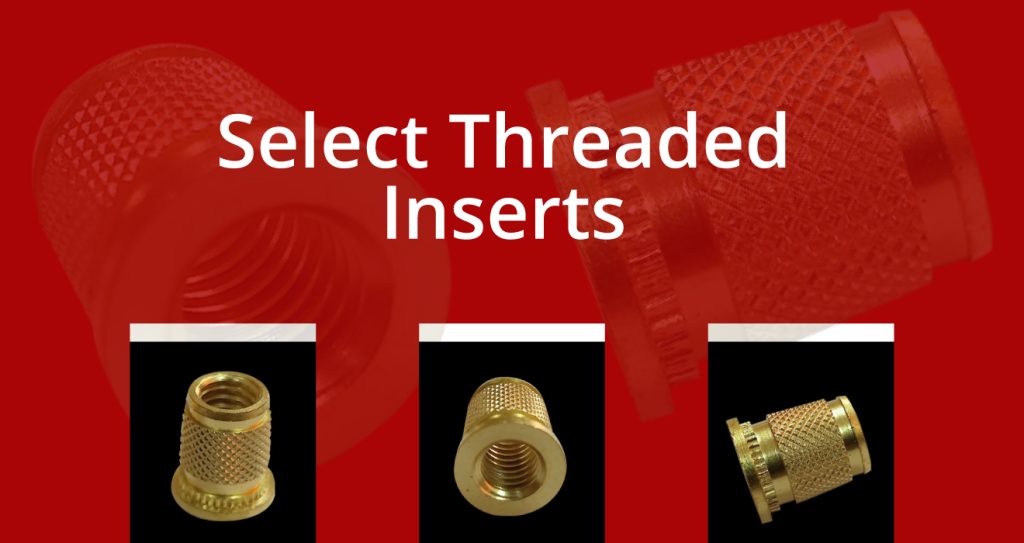 Select right type of threaded inserts