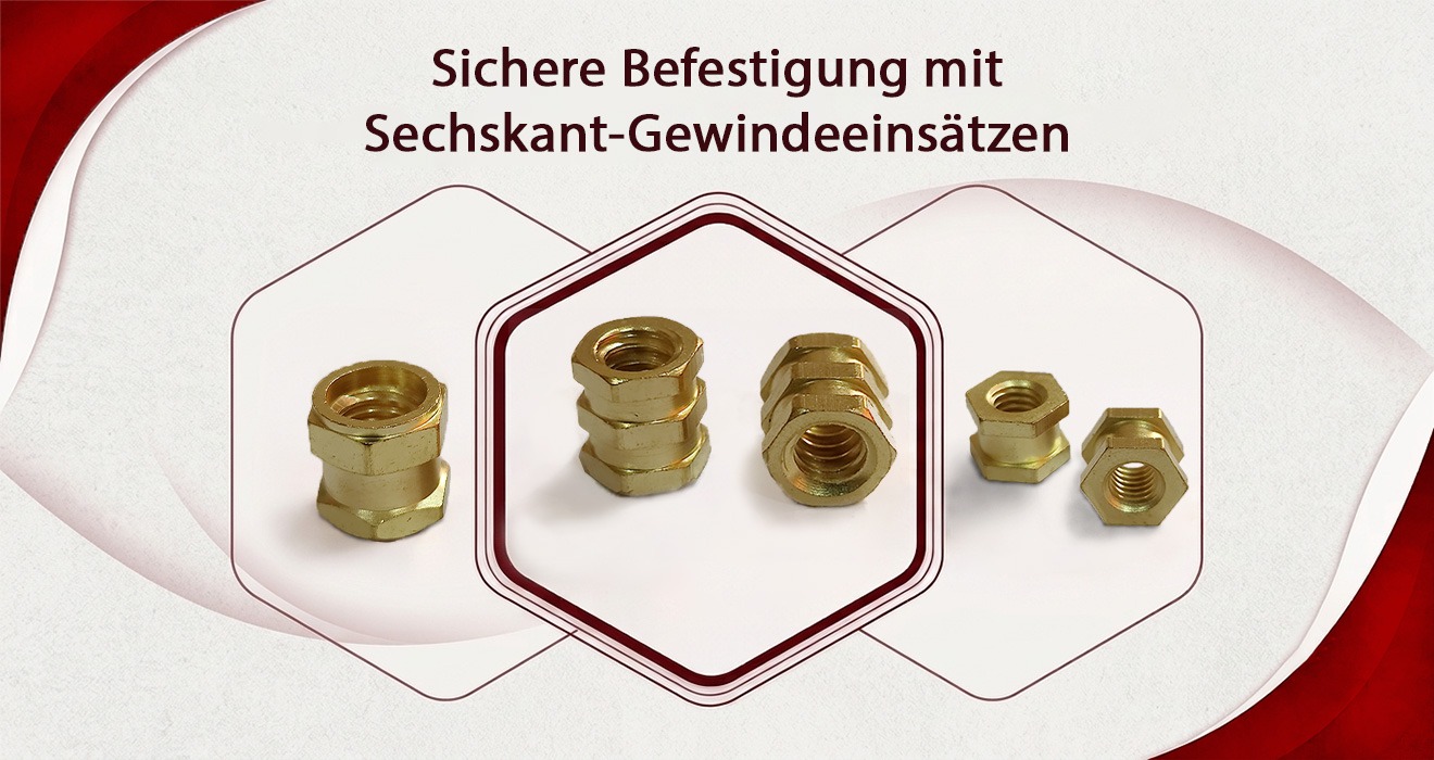Sichere Befestigung mit Sechskant-Gewindeeinsätzen