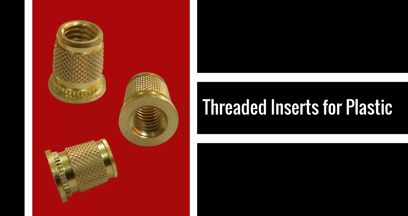 Threaded Inserts for Plastic